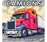 Livre De Coloriage Camions: Voitures, Pickups, Tracteurs, Engins De Chantier Et Monster Trucks - 50 Designs Uniques De Camions Pour Garçons, Adolescents Et Hommes (André Wolf Livre De Coloriage)