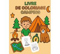 Livre de coloriage camping: Aventures en Plein Air Amusantes et Relaxantes pour les Enfants de 3 à 12 ans