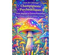 Livre de Coloriage Champignons Psychédéliques - Forêt Magique et Univers Fantastique | 84 Dessins Créatifs pour Enfants et Seniors: Paysages de ... et scènes naturelles relaxantes sur 179 pages