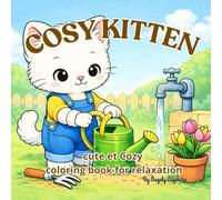 Livre de coloriage chat cosy adulte Anti-stress, detente et relaxation - Cosy Kitten - Jardinage - Garden - Livre de coloriage mignon et cosy pour ... d'animaux ado (Cozy Life & Interiors)