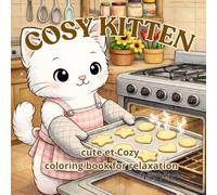 Livre de coloriage chat cosy pour adulte Anti-stress, detente et relaxation - Cosy Kitten - cuisine - Livre de coloriage mignon et cosy pour ... adorables (COSY LIFE ET MOMENT INTERIEURS)