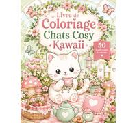 Livre de Coloriage Chats Cosy Kawaii: 50 activités créatives pour adultes et ados - couture, poterie, peinture, pâtisserie et petits ateliers