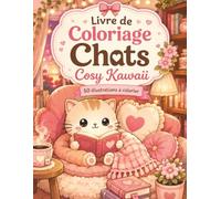Livre de Coloriage Chats Cosy Kawaii: 50 soirées magiques pour adultes et ados - lune, étoiles, lanternes et rêveries apaisantes à colorier