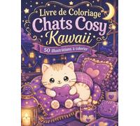 Livre de Coloriage Chats Cosy Kawaii: 50 voyages tranquilles pour adultes et ados - ruelles, canal, train, bord de mer et pauses ensoleillées
