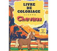 Livre de coloriage Chevaux: Coloriage pour enfants, fille et garçon.