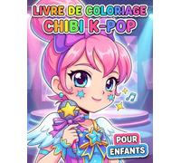 Livre de coloriage Chibi K-Pop: Plus De 60 Dessins De Style Kawaii Pour Enfants Et Ados, Parfaits Pour Se Relaxer Et S’amuser