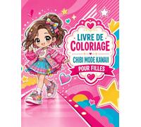 Livre de Coloriage Chibi Mode Kawaii pour Filles: 50 illustrations originales pour créer des looks uniques, du streetwear aux robes de princesse