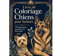 Livre de Coloriage Chiens pour Seniors: Compagnons canins adorables pour bien-être mémoire et plaisir artistique