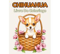 Livre De Coloriage Chihuahua: +40 Dessins Simples Et Amusants Pour Enfants