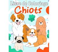 livre de coloriage chiots: 30 illustrations mignonnes à colorier pour les enfants de 4 à 8 ans
