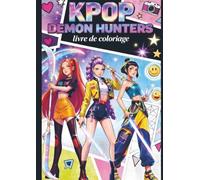 Livre de coloriage: Coloriage Fantasy KPOP DEM0N HUNTERS demon manga