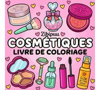 Livre de coloriage Cosmétiques: Cahier de coloriage maquillage, soins de la peau et produits de beauté - 50 dessins audacieux et simples pour adultes, ... - Détente, anti-stress et créativité.