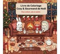 Livre de Coloriage Cosy & Gourmand de Noël: Livre de coloriage pour enfant, ado et adulte - 31 recettes à colorier - Détente et magie de Noël