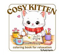 Livre de coloriage COSY KITTEN pour adulte: SELFLOVE - Anti-stress, detente et relaxation - Livre de coloriage mignon et cosy pour adultes : Chats ... d'animaux adorables (Cozy Life & Interiors)