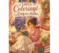 Livre de Coloriage Cozy pour Adultes: 50 pages de coloriage anti-stress avec intérieurs confortables, bibliothèques, fauteuils, couvertures et moments de relaxation