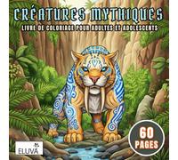 Livre de Coloriage Créatures Mythiques pour adultes et adolescents: Un voyage créatif à travers des figures mythiques et des légendes illustrées