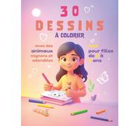 Livre de coloriage d’adorables animaux pour filles de 3 à 6 ans: 30 illustrations mignonnes à colorier - Parfait pour la maternelle et la petite enfance