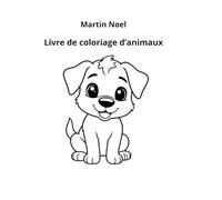 Livre de coloriage d’animaux: Amuse-toi à les colorier et à apprendre leurs noms