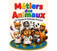 Livre de coloriage d'animaux pour enfants: Découvrez des métiers grâce à des amis animaux..