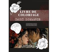 LIVRE DE COLORIAGE DARK ROMANCE: COLORIAGE POUR ADULTES