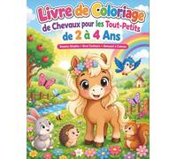 Livre de Coloriage de Chevaux pour les Tout-Petits de 2 à 4 ans: +50 Adorables Poulains et Poneys à Colorier • Gros Contours • Dessins Simples • ... Fine, la Créativité et la Concentration