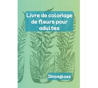 Livre de coloriage de fleurs pour adultes