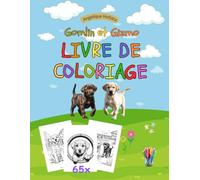 Livre de coloriage de Gomlin et Gizmo, deux chiots labradors - pour enfants, tout-petits, jeunes enfants, amoureux des chiens et adultes : 65 ... des moments sans stress, idéal comme cadeau
