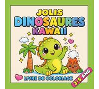 Livre de coloriage de jolis dinosaures kawaii pour enfants de 3 à 5 ans: 40 pages de coloriage faciles et amusantes + 40 faits simples sur les ... tout-petits et les enfants d’âge préscolaire