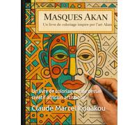 Livre de coloriage de masques Akan: Un livre de coloriage et de dessin créatif africain artistique