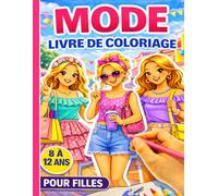 Livre de coloriage de mode pour filles de 8 à 12 ans: 50+ tenues stylées, looks tendance et magnifiques créations de mode à colorier ( Coloriage Mode Fille )