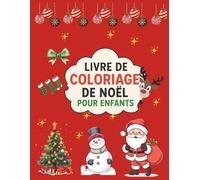 Livre de coloriage de Noël: 40 dessins amusants de Père Noël - Activités créatives pour les enfants de 3 à 8 ans