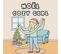 Livre de coloriage de Noël Cozy Girl: Scènes hivernales apaisantes pour adultes - coloriages festifs et tranquilles pour un esprit calme et des moments créatifs