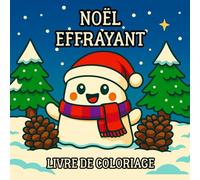 Livre de coloriage de Noël Effrayant: Pages de coloriage amusantes et chaleureuses pour enfants, ados et adultes avec des fantômes mignons, des scènes ... de Livres de Coloriage de Noël Cocooning)