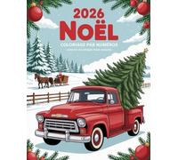 Livre de coloriage de Noël par numéros pour adultes: Coloriage de Noël guidé par numéros pour adultes - pages faciles à suivre avec grands motifs et ... apaisantes pour se relaxer pendant les fêtes