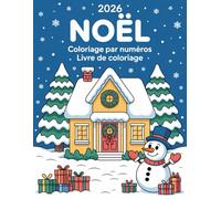 Livre de coloriage de Noël par numéros pour adultes: Motifs festifs numérotés pour adultes - Relaxation et plaisir hivernal