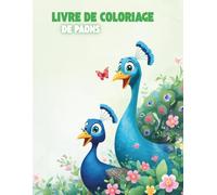 Livre de Coloriage de Paons pour Enfants de 4 à 8 Ans: Livre de Coloriage Éducatif avec Faits Amusants et Activités Créatives pour Enfants