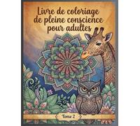 Livre de coloriage de pleine conscience pour adultes: 50 dessins pour la relaxation et la paix intérieure | Ressentez la sérénité grâce à ces ... mandalas, zentangle et art de la nature
