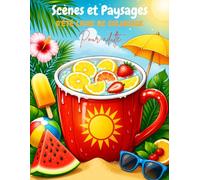 Livre de coloriage de scènes d'été: Été créatif Livre de coloriage avec des scènes amusantes et ensoleillées. Idéal pour les vacance ... pour tous les âges enfants, ados et adultes