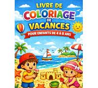 Livre de Coloriage de Vacances pour Enfants de 4 à 8 Ans: Moments Heureux de Vacances à Colorier