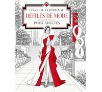 Livre de Coloriage Défilés de Mode pour Adultes: Tenues féminines, accessoires élégants et scènes de catwalk - loisir artistique apaisant