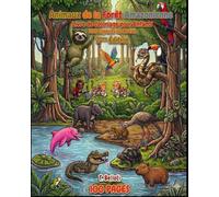 Livre de Coloriage des Animaux de la Forêt Amazonienne pour Enfants: 100 Créatures du Brésil avec Noms en Portugais et en Français