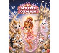 LIVRE DE COLORIAGE DES FÉES: La Fée Tipya au Château Blanc des Rêves Pour les filles avec des princesses, un bébé dragon, un gentil fantôme, des animaux adorables et des aventures magiques