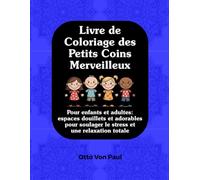 Livre de Coloriage des Petits Coins Merveilleux: Pour enfants et adultes: espaces douillets et adorables pour soulager le stress et une relaxation totale