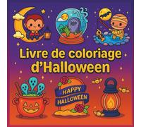 Livre de coloriage d'Halloween: Livre de coloriage Halloween pour enfants, ados et adultes - 40 illustrations mignonnes et faciles pour se détendre, réduire le stress et stimuler la créativité.