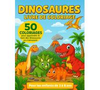 Livre de coloriage Dinosaure:: 50 coloriages pour les enfants de 4 à 8 ans.: Livre de coloriage enfant dinosaures