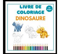 Livre de coloriage Dinosaure pour enfants: 42 pages des dinosaures les plus mignons !