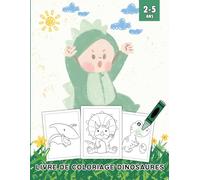 Livre de Coloriage Dinosaures: Dinosaures Mignons et Facile à Colorier pour les Touts Petits et Enfants 2-5 Ans