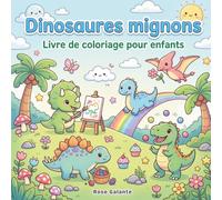 Livre de coloriage Dinosaures mignons pour enfants: Coloriages faciles et amusants - Plus de 55 dessins adorables - Activité créative pour enfants de 4 à 8 ans