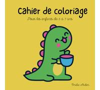 Livre de coloriage dinosaures pour enfants de 3 à 7 ans : 76 pages de dessins mignons et faciles à colorier |: Activité calme sans écran