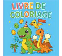 Livre de coloriage dinosaures pour enfants dès 3 ans - Dinos rigolos, volcans et aventures préhistoriques à colorier: Activité créative amusante pour ... patience et motricité fine en s’amusant